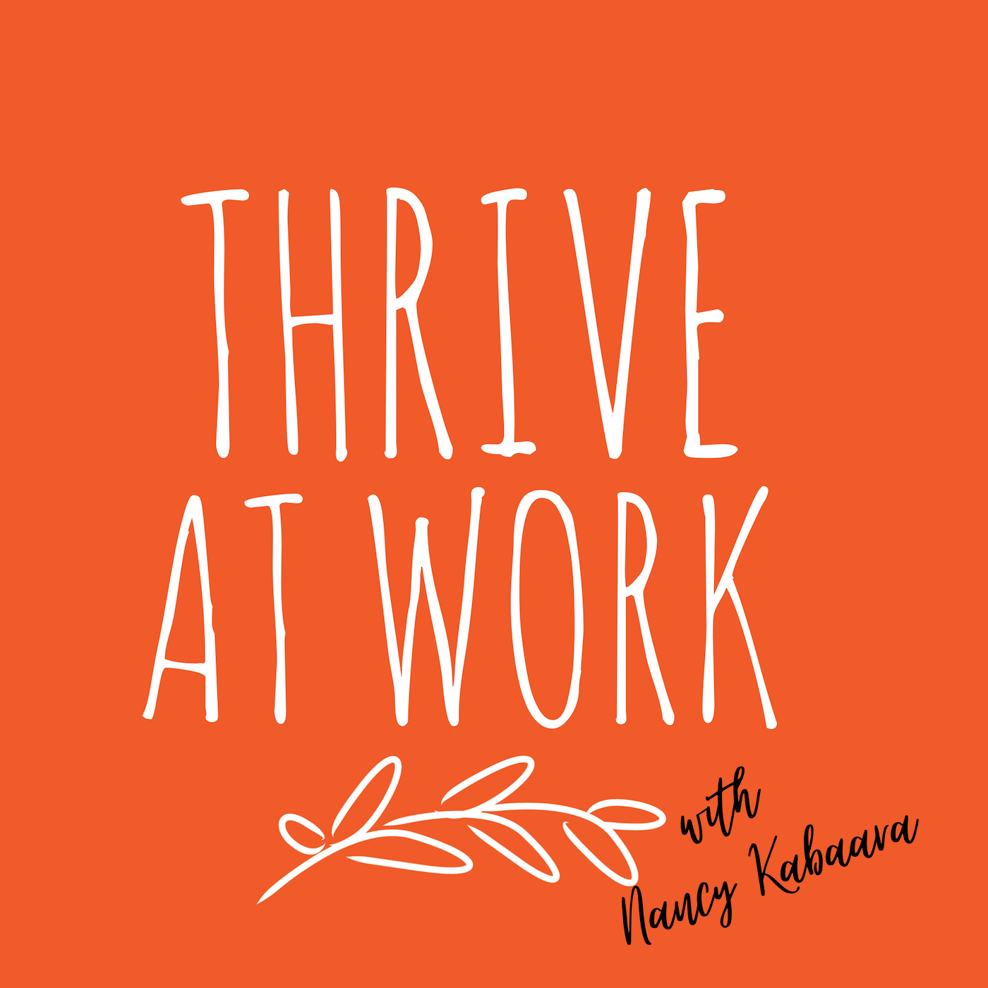 Thrive At Work Episode #1 - Welcome!