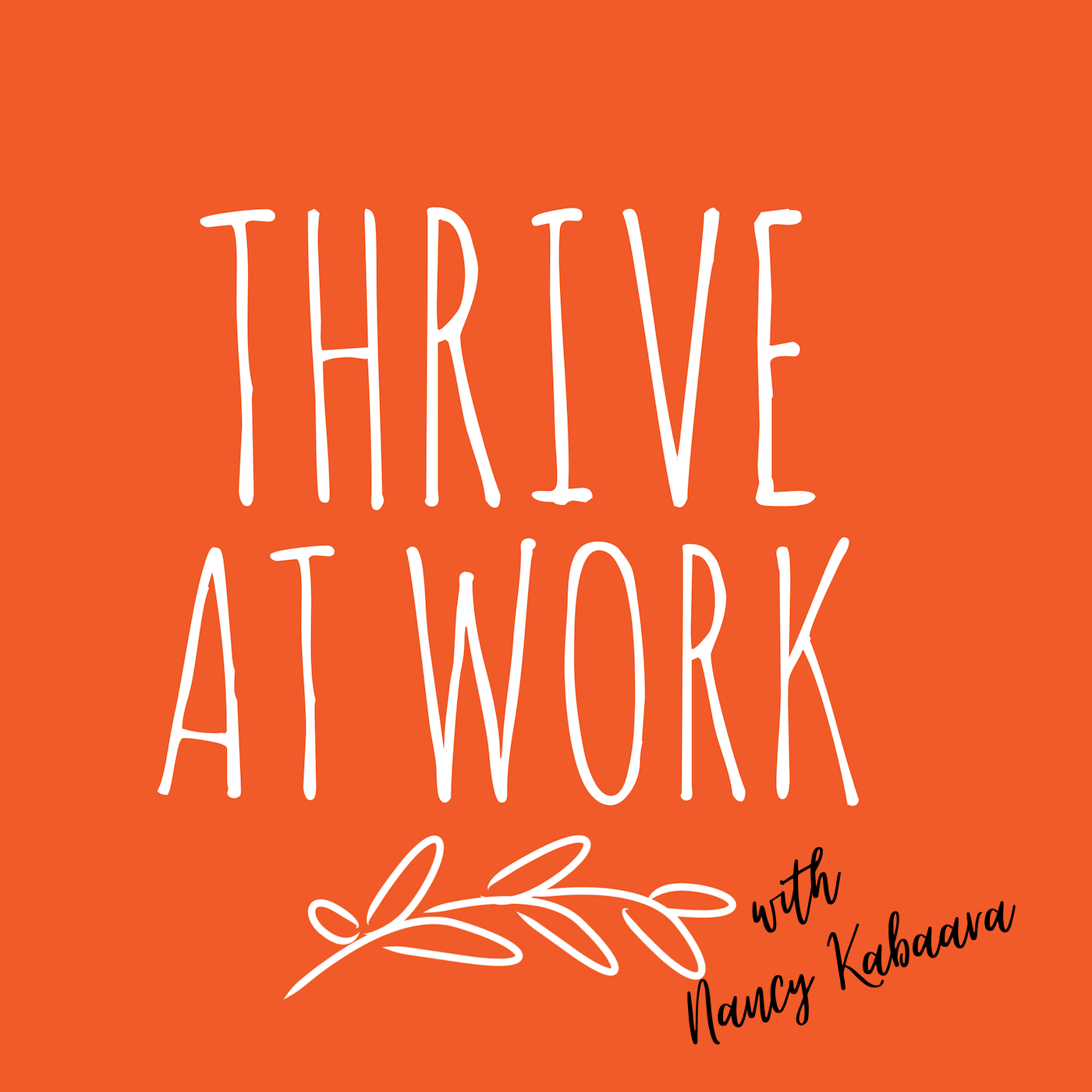 Thrive At Work Episode #10 - Change vs Transition